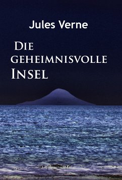 Die geheimnisvolle Insel (eBook, ePUB) - Verne, Jules