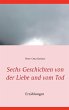 Sechs Geschichten von der Liebe und vom... - Bild 1