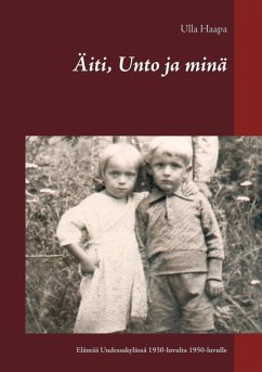 Äiti, Unto ja minä (eBook, ePUB) - Haapa, Ulla