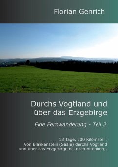 Durchs Vogtland und über das Erzgebirge (eBook, ePUB) - Genrich, Florian