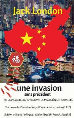 The unparalleled invasion / Une invasion sans précédent / La invasión sin paralelo. Première édition trilingue / First trilingual edition (English, French, Spanish) (eBook, ePUB) - London, Jack