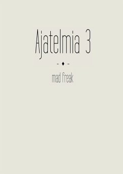 Ajatelmia 3 (eBook, ePUB) - freak, mad