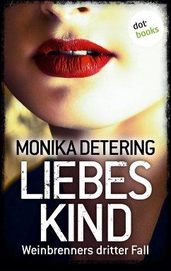 Liebeskind / Weinbrenner Bd.3 (eBook, ePUB) - Detering, Monika