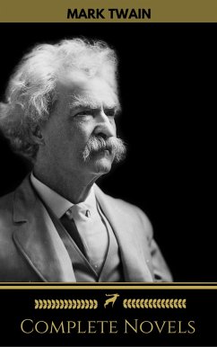 Cover Mark Twain: The Complete Novels (Golden Deer Classics) (eBook, ePUB)