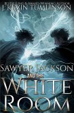 Sawyer Jackson and the White Room (eBook, ePUB) Sawyer Jackson and the White Room (eBook, ePUB)