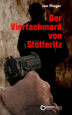Der Vierfachmord von Stötteritz (eBook, PDF) - Flieger, Jan