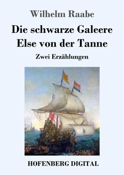 Die schwarze Galeere / Else von der Tanne (eBook, ePUB) - Raabe, Wilhelm