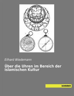 Über die Uhren im Bereich der islamischen Kultur - Wiedemann, Eilhard