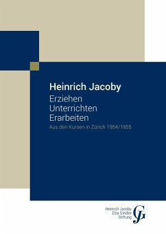 Erziehen Unterrichten Erarbeiten - Jacoby, Heinrich