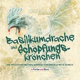 Basilikumdrache und Schöpfungskrönchen - Die phantastischen Werke von Regina Schleheck (MP3-Download)