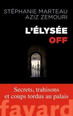 L'Élysée off - Marteau, Stéphanie;Zemouri, Aziz