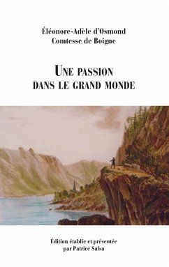 Une passion dans le grand monde - Comtesse de Boigne, Éléonore-Adèle d'Osmond