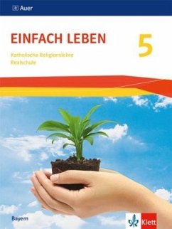 Einfach Leben 5. Ausgabe Bayern Realschule / EinFach Leben, Ausgabe Bayern Realschule ab 2017