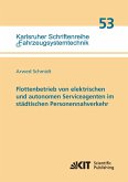 Flottenbetrieb von elektrischen und autonomen Serviceagenten im städtischen Personennahverkehr Flottenbetrieb von elektrischen und autonomen Serviceagenten im städtischen Personennahverkehr
