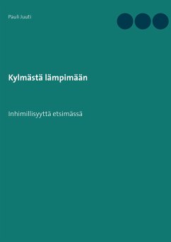 Kylmästä lämpimään (eBook, ePUB) - Juuti, Pauli