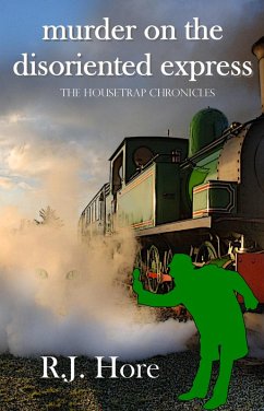 Murder on the Disoriented Express (The Housetrap Chronicles, #8) (eBook, ePUB) Cover Murder on the Disoriented Express (The Housetrap Chronicles, #8) (eBook, ePUB)