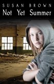Not Yet Summer (eBook, ePUB) Not Yet Summer (eBook, ePUB)