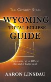 Wyoming Total Eclipse Guide (eBook, ePUB)