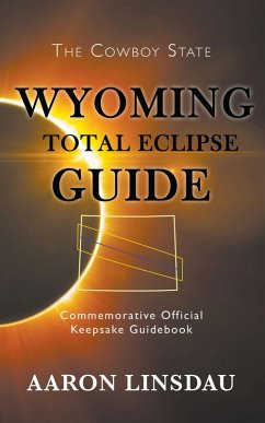 Wyoming Total Eclipse Guide (eBook, ePUB) - Linsdau, Aaron