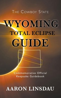 Wyoming Total Eclipse Guide (eBook, ePUB) - Linsdau, Aaron