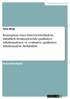 Konzeption eines Interviewleitfadens. Inhaltlich strukturierende qualitative Inhaltsanalysen vs. evaluative qualitative Inhaltsanalyse. Reliabilität (eBook, PDF) - Berg, Jana