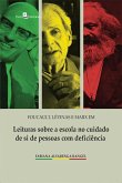 Foucault, Lévinas e Marx em leituras sobre a escola no cuidado de si de pessoas com deficiência (eBook, ePUB)