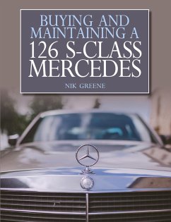Buying and Maintaining a 126 S-Class Mercedes (eBook, ePUB) - Greene, Nik