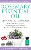 Rosemary Essential Oil Universal First Aid Healer When to Use as Your Healing Tool of Choice Why Its Been Highly Prized Since Ancient Time Plus+ Regenerative Health & Skin Care Recipes & More! (Healing with Essential Oil) (eBook, ePUB)