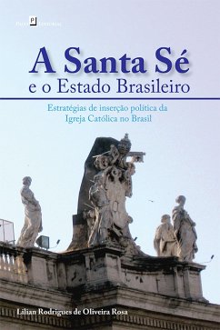 A Santa Sé e o Estado Brasileiro (eBook, ePUB) - Rosa, Lilian Rodrigues de Oliveira