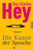 Der kleine Hey - Die Kunst der Sprache (eBook, ePUB)