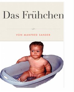 Das Frühchen (eBook, ePUB) - Sander, Manfred