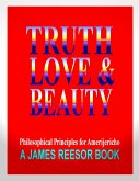 Truth, Love & Beauty (eBook, ePUB) Truth, Love & Beauty (eBook, ePUB)