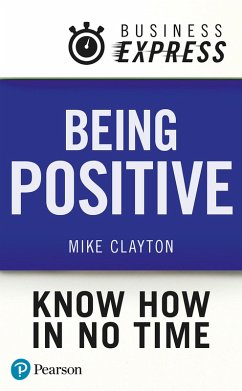 Business Express: Being Positive (eBook, ePUB) - Clayton, Mike