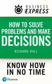 Business Express: How Solve Problems and Make Decisions (eBook, ePUB)