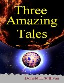 Three Amazing Tales (eBook, ePUB) Three Amazing Tales (eBook, ePUB)