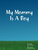 My Mommy Is a Boy (eBook, ePUB)