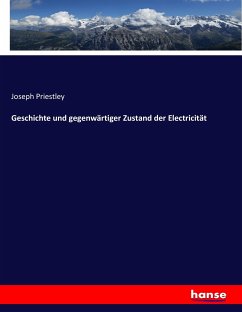 Geschichte und gegenwärtiger Zustand der Electricität - Priestley, Joseph