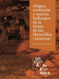 Origen, evolución y nuevos hallazgos de la Gruta de las Maravillas, Aracena - Martínez Moreno, Francisco José