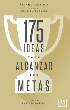 175 ideas para alcanzar tus metas - Merino Jiménez, Álvaro