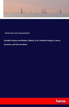 Valuable Antique and Modern Objects of Art, Marble Sculpture, Library Furniture, and Fine Art Books