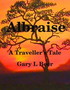 Albraise a Traveller's Tale (eBook, ePUB) - Beer, Gary L