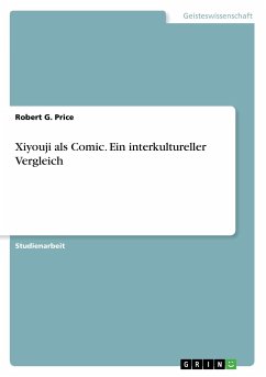 Xiyouji als Comic. Ein interkultureller Vergleich - Price, Robert G.