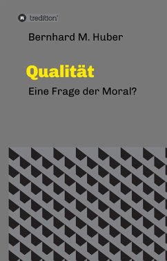 Qualität - Huber, Bernhard M.