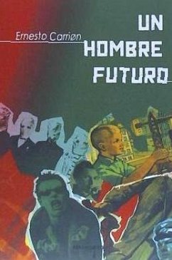 Un hombre futuro - Carrión, Ernesto