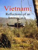 Vietnam: Reflections of an Interrogator (eBook, ePUB) Vietnam: Reflections of an Interrogator (eBook, ePUB)