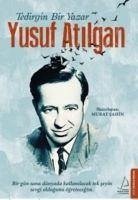 Tedirgin Bir Yazar Yusuf Atilgan - Sahin, Murat