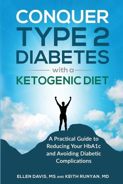Conquer Type 2 Diabetes with a Ketogenic Diet - Davis, Ellen; Runyan, Keith