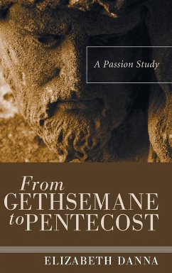 From Gethsemane to Pentecost