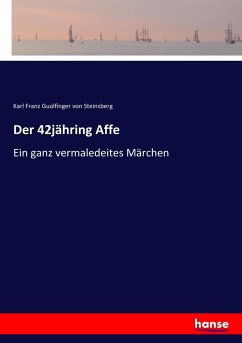 Der 42jähring Affe - Steinsberg, Karl F. G. von