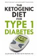 The Ketogenic Diet for Type 1 Diabetes - Bild 1